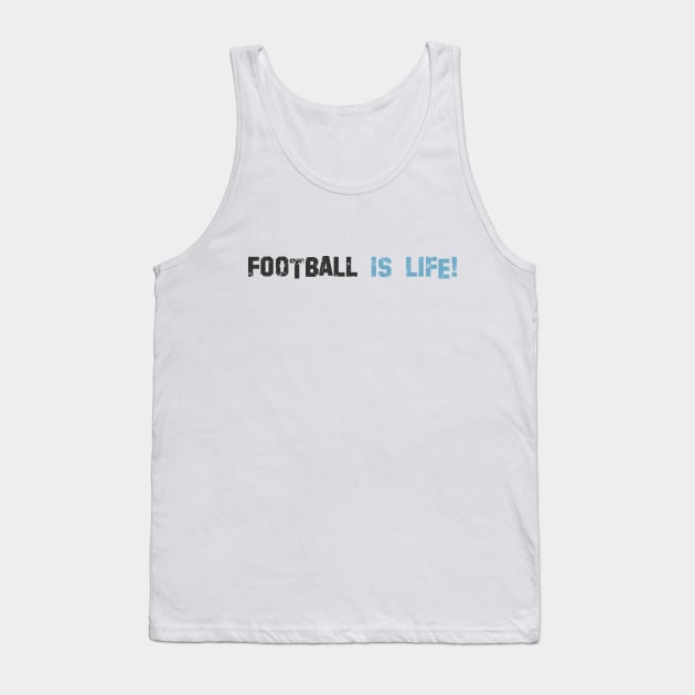 Football is life! Light blue! Tank Top by Painatus